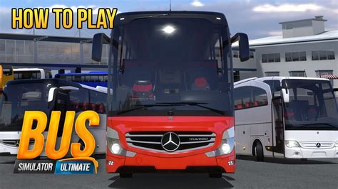 Bus Simulator Ultimate How To Play Youtube