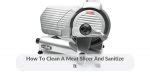 This Is How You Clean A Meat Slicer The Proper Way