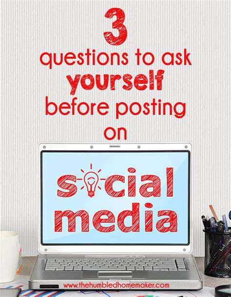 4 Questions To Ask Yourself Before Posting On Social Media The