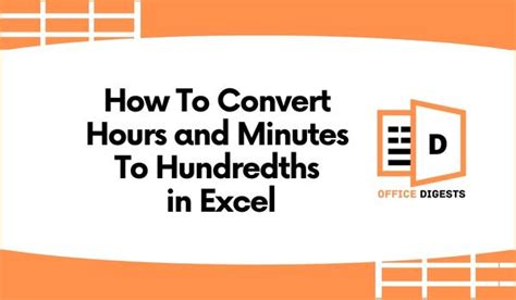 Convert Hours And Minutes To Hundredths In Excel Explained