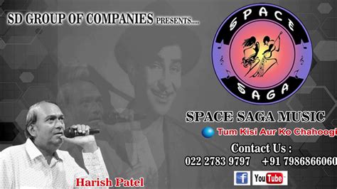 Tum Kisi Aur Ko Chahogi Cover Space Saga Music By Harish Patel Youtube