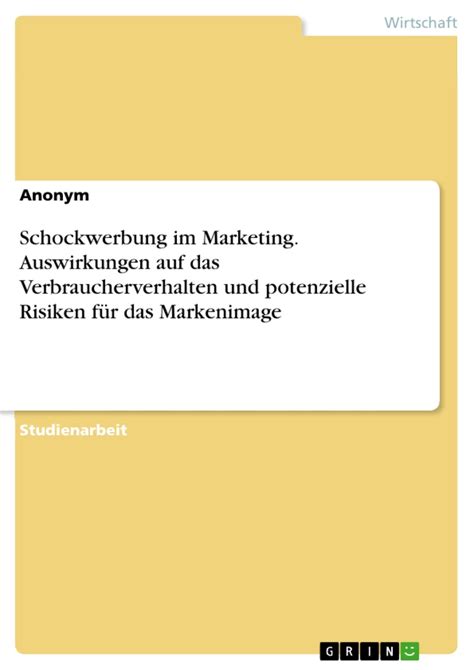 Schockwerbung Im Marketing Auswirkungen Auf Das Verbraucherverhalten