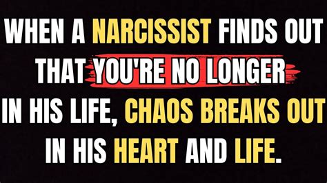 When A Narcissist Finds Out That You Re No Longer In His Life Chaos