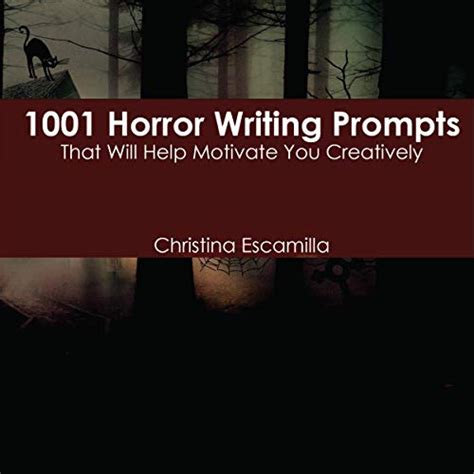 1001 Horror Writing Prompts That Will Help Motivate You Creatively By