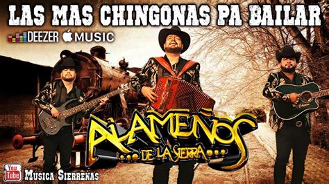 Alameños de La Sierra MEGA MIX Lo Más Chingonas Las Mas Chingonas Pa