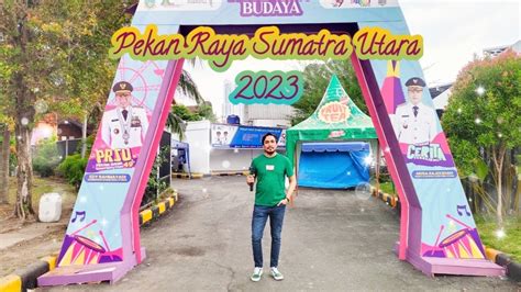 PEKAN RAYA SUMATRA UTARA PRSU KE 49 TAHUN 2023 Pemprovsu YouTube