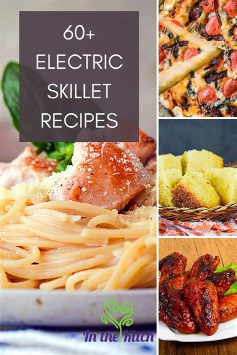 61 Easy and Delicious Electric Skillet Recipes - In the Kitch