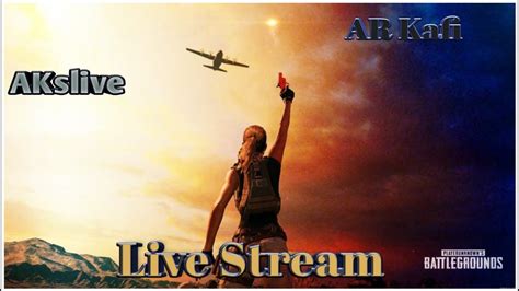 Welcome To Noob World Pubg Mobile Live Stream AKsLive AR Kafi