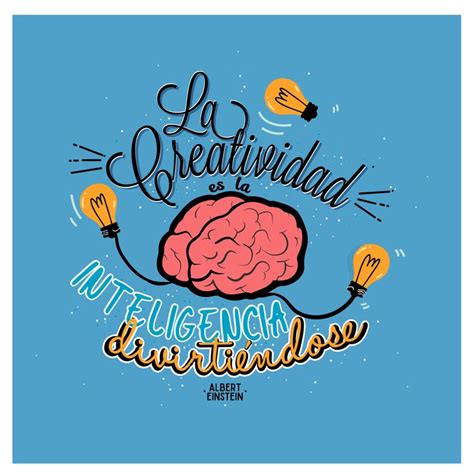 La Creatividad Es La Inteligencia Divirti Ndose Lettering