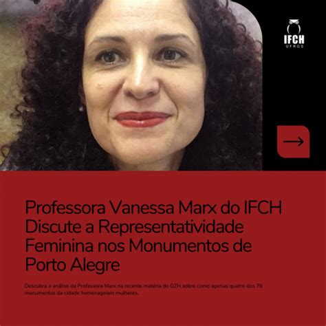 Professora Do Ifch Analisa A Representatividade Feminina Nos Monumentos