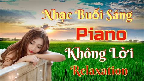 cafe morning piano guitar khong loi relax-nhac buoi sang thu gian piano nhe nhang peaceful ...