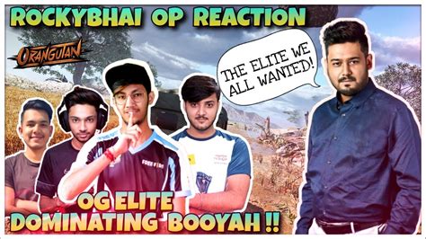 ROCKYBHAI REACTION ON OG ELITE OG ELITE DOMINATING BOOYAH