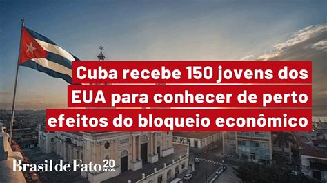 Cuba Recebe Jovens Dos Eua Para Conhecer De Perto Efeitos Do