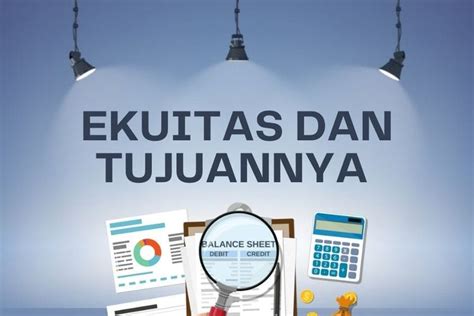 Pengertian Ekuitas Dan Tujuannya