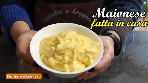 Maionese Fatta In Casa Ricetta Perfetta E Facilissima Non La