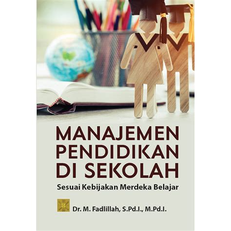 Jual Manajemen Pendidikan Di Sekolah Sesuai Kebijakan Merdeka Belajar