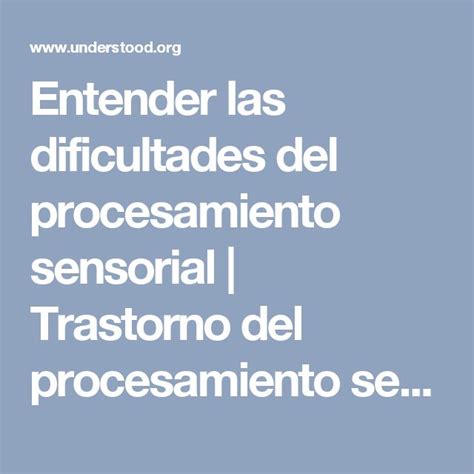 Entender Las Dificultades Del Procesamiento Sensorial En Su Hijo Procesamiento Sensorial