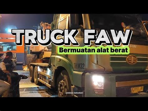 TRUCK MUATAN ALAT BERAT TIBA DI BAKAUHENI Sopirnya Sudah Handal