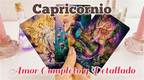 ♑capricornio♑ Amor Completo Y Detallado Tarot Especial Futuro