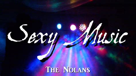 Sexy Music The Nolans Youtube Music