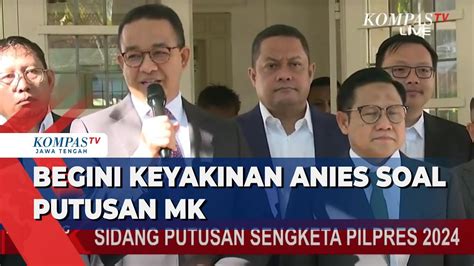 Begini Keyakinan Anies Soal Putusan MK YouTube