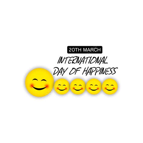 International Day Of Happiness Hd Transparent Unique International Day