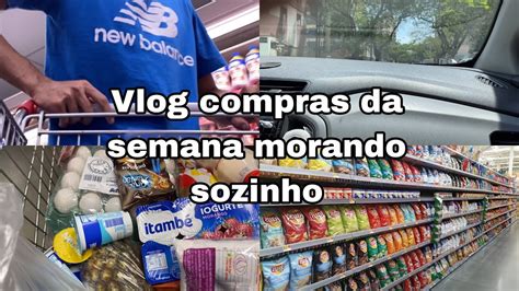 Vlog Mercado Compras Da Semana Morando Sozinho Youtube