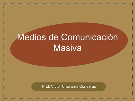 Características De Los Medios De Comunicación Masivos Ppt