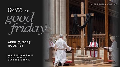 4 7 23 Solemn Liturgy Of Good Friday At Washington National Cathedral