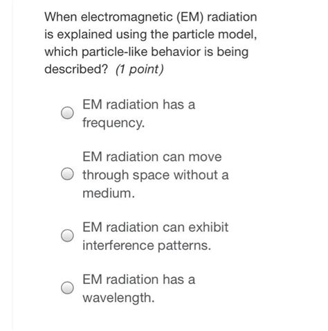 Solved When electromagnetic (EM) radiation is explained | Chegg.com