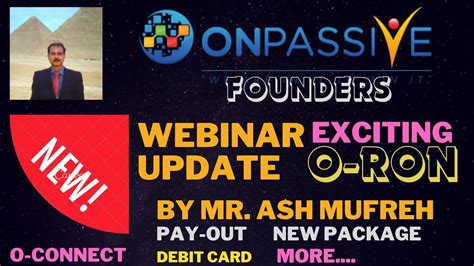 ONPASSIVE WEBINAR UPDATE BY MR ASH MUFAREH O CONNECT NEW PAY OUT