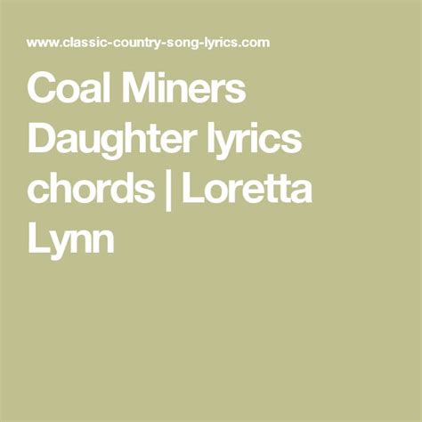 Coal Miners Daughter lyrics chords | Loretta Lynn | Daughter lyrics ...