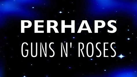 Guns N Roses Perhaps Lyric Video Youtube