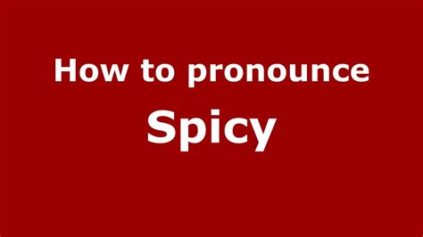 How To Pronounce Spicy American English Us Youtube