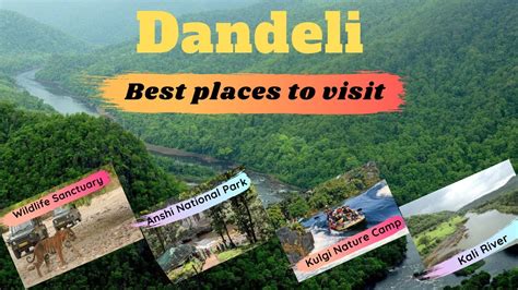 Dandeli Places To Visit In Dandeli Wildlife Sanctuary Kali River