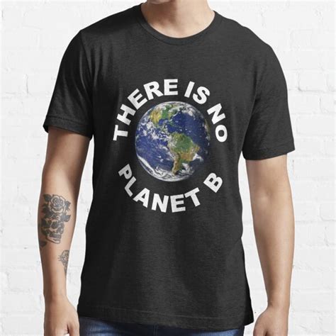 There Is No Planet B Save Earth T Shirt For Sale By Trendy Tees