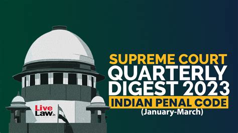 Supreme Court Quarterly Digest On Indian Penal Code 1960 Jan Mar 2023