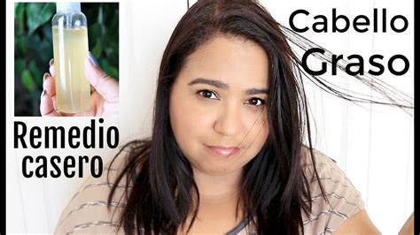 EL MEJOR REMEDIO CASERO PARA EL CABELLO GRASOSO YouTube