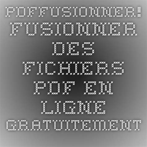 Pdffusionner Fusionner Des Fichiers Pdf En Ligne Gratuitement