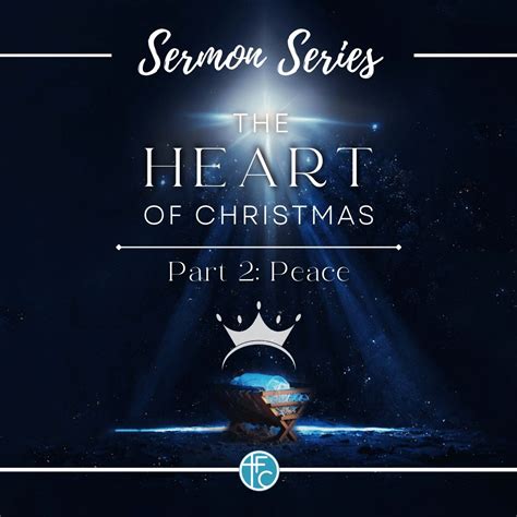 Peace Is at The Heart of Christmas – The Heart of Christmas, part 2 — Faith Chapel