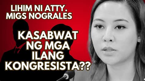 LIHIM NI ATTY MIGS NOGRALES KASABWAT NGA BA NG MGA ILANG KONGRESISTA