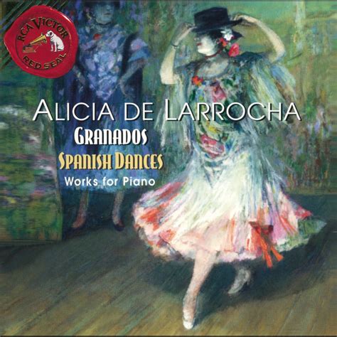 Granados Spanish Dances Valses Po Ticos By Alicia De Larrocha On