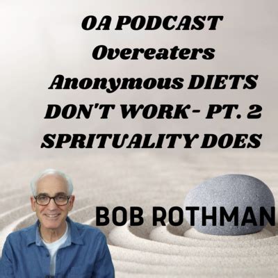 OVEREATERS ANONYMOUS PODCAST OA BINGE ADDICTION AND FOOD ADDICTION 12