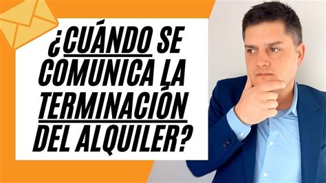 ¿cuÁndo Debo Comunicar Al Inquilino La FinalizaciÓn Del Contrato De Alquiler Youtube