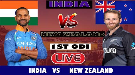 Live India Vs New Zealand Liv Today Match 1st Odi Ind Vs Nz Today