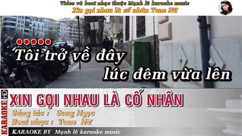 KARAOKE XIN GỌI NHAU LÀ CỐ NHÂN TONE NỮ BEAT CHUẨN 2023 YouTube