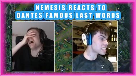 Nemesis Reacts To DANTES Famous Last Words YouTube