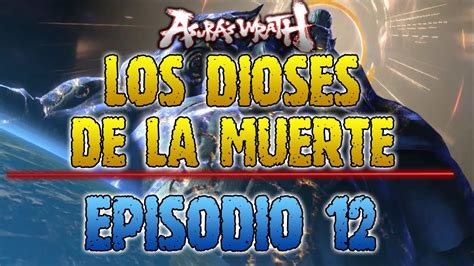 Asuras Wrath Episodio Xii Los Dioses De La Muerte Youtube