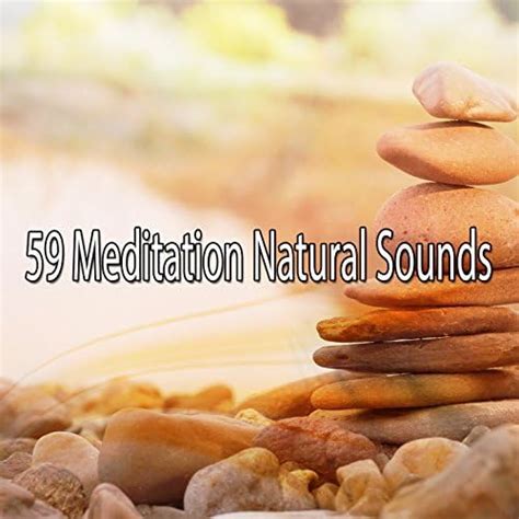 59 Meditation Natural Sounds By Entspannungsmusik On Amazon Music