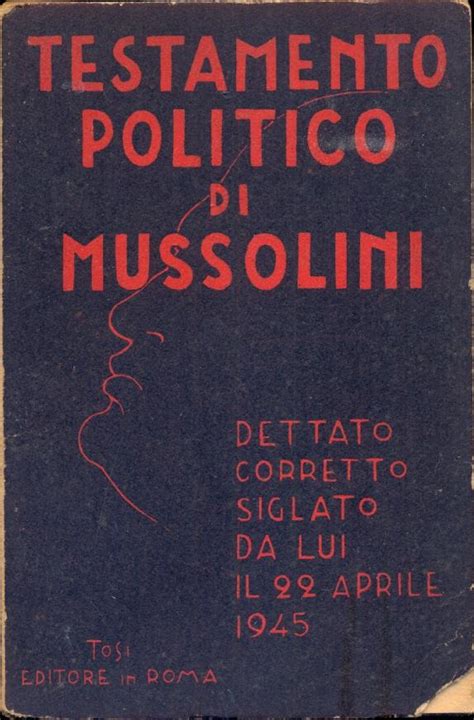 Testamento Politico Di Mussolini Dettato Corretto Siglato Da Lui Il